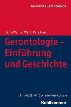 Gerontologie - Einführung und Geschichte (eBook, ePUB) - Wahl, Hans-Werner; Heyl, Vera