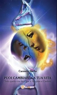 Puoi cambiare la tua vita (eBook, ePUB) - Stella, Carmela
