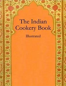 The Indian Cookery Book (eBook, ePUB) - Anonymous; Anonymous; anonymous