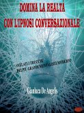 Domina la realtà con l'ipnosi conversazionale (eBook, ePUB)