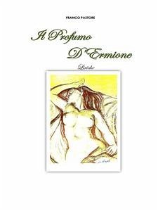 Il Profumo D’Ermione (eBook, ePUB) - Pastore, Franco