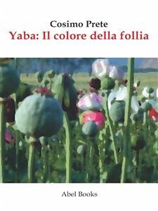 Yaba, il colore della follia (eBook, ePUB) - Prete, Cosimo