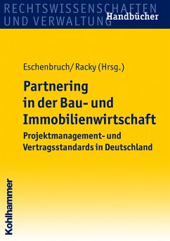 Partnering in der Bau- und Immobilienwirtschaft (eBook, ePUB) - Eitelhuber, Andreas; Eschenbruch, Klaus; Gorris, Christian; Gralla, Mike; Kalusche, Wolfdietrich; Kochendörfer, Bernd; Körtgen, Manfred A.; Leicht, Peter; Preuß, Norbert; Racky, Peter; Schmidt, Burkhard; Spang, Konrad; Damm, Carsten von; Wiesböck, Wolfram Karl