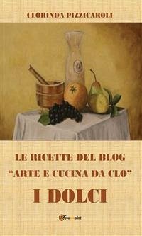 Le ricette del blog (eBook, ePUB) - Pizzicaroli, Clorinda