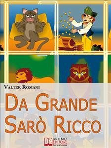 Da Grande Sarò Ricco. Come aiutare tuo figlio a sviluppare l’intelligenza finanziaria. (Ebook Italiano - Anteprima Gratis) (eBook, ePUB) - Romani, Valter