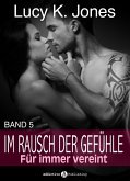 Im Rausch der Gefühle - Für immer vereint, 5 (eBook, ePUB)