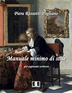 Manuale minimo di stile (eBook, ePUB) - Rossotti Pogliano, Piera