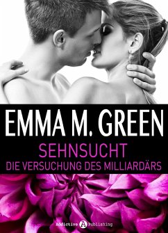 Sehnsucht. Die Versuchung des Milliardärs - 2 (eBook, ePUB) - M. Green, Emma
