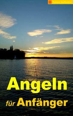 Angeln für Anfänger (eBook, ePUB) - Hoffmann, Tobias