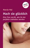 Mach sie glücklich (eBook, ePUB)