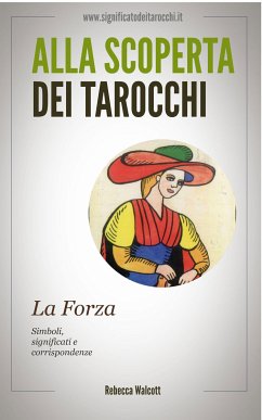 La Forza negli Arcani Maggiori dei Tarocchi (eBook, ePUB) - Walcott, Rebecca