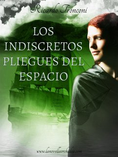 Los indiscretos pliegues del espacio, o bien como viajar a través del tiempo (eBook, ePUB) - Tronconi, Ricardo