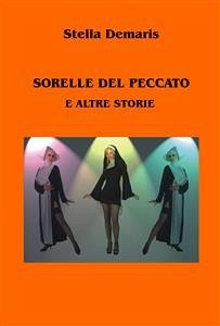 Sorelle del Peccato e altre storie (eBook, ePUB) - Demaris, Stella