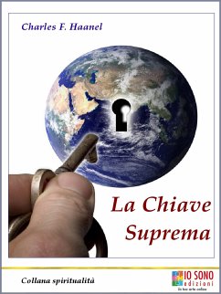 La Chiave Suprema (eBook, ePUB) - F. Haanel, Charles