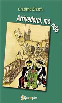 Arrivederci, mondo (eBook, ePUB) - Braschi, Graziano