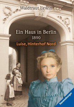 Ein Haus in Berlin - 1890 - Luise, Hinterhof Nord (eBook, ePUB) - Lewin, Waldtraut