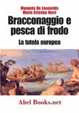 Bracconaggio e pesca di frodo - La tutela europea (eBook, ePUB)