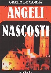 Angeli Nascosti (eBook, ePUB) - de Candia, Orazio