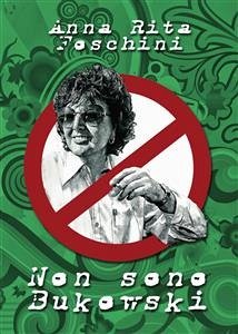 Non sono Bukowski (eBook, PDF) - Rita Foschini, Anna