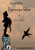 Il Principe Felice e altre fiabe (eBook, ePUB)