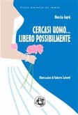 Cercasi uomo... libero possibilmente (eBook, ePUB)