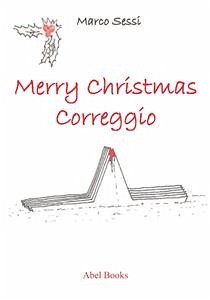 Merry Christmas Correggio (eBook, ePUB) - Sessi, Marco