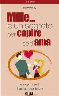 Mille... e un segreto per capire se ti ama (eBook, ePUB) - McKinsley, Liza