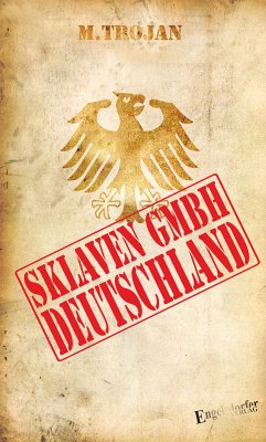 Sklaven GmbH Deutschland (eBook, ePUB) - Trojan, M.