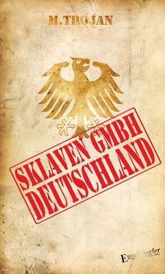 Sklaven GmbH Deutschland (eBook, ePUB) - TroJan, M.