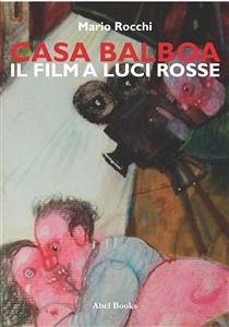 Casa Balboa - Il film a luci rosse (eBook, ePUB) - Rocchi, Mario