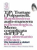 TIP: Trattare i Polpastrelli: rapidissima auto-manovra reflessologica. Meno complicata dell'EFT, ma altrettanto efficace (eBook, ePUB)