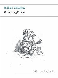 Il libro degli snob (eBook, ePUB) - Thackeray, William