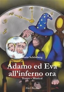 Adamo ed Eva all'inferno ora (eBook, ePUB) - Schonberg, Dario