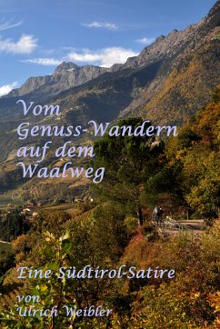 Vom Genusswandern auf dem Waalweg (eBook, ePUB) - Weibler, Ulrich