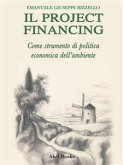 Il project financing come strumento di politica economica dell'ambiente (eBook, ePUB)