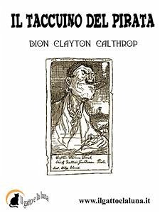 Il Taccuino del Pirata (eBook, ePUB) - Clayton Calthrop, Dion