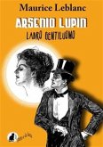 Arsenio Lupin ladro gentiluomo (eBook, ePUB)