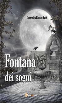 Fontana dei sogni (eBook, ePUB) - Branca Path, Domenico