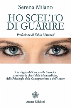 Ho scelto di guarire (eBook, ePUB) - Milano, Serena