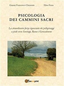Psicologia dei Cammini Sacri (eBook, ePUB) - Fiora, Elisa; Francesco Clemente, Gianni