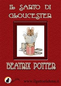Il Sarto di Gloucester (eBook, ePUB) - Potter, Beatrix