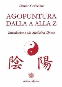 Agopuntura dalla A alla Z (eBook, ePUB) - CLAUDIO, CORBELLINI