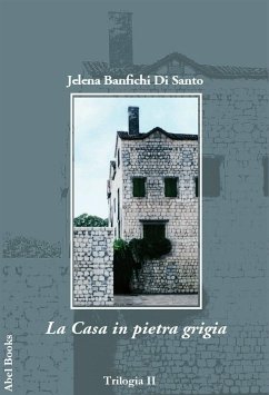 La casa in pietra grigia (eBook, ePUB) - Banfichi Di Santo, Jelena