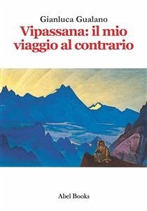 Vipassana: il mio viaggio al contrario (eBook, ePUB) - Gualano, Gianluca