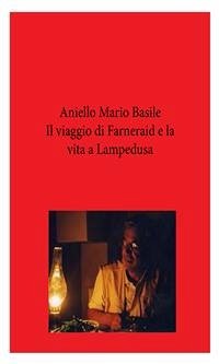 Il viaggio di Farneraid e la vita a Lampedusa (eBook, ePUB) - Mario Basile, Aniello