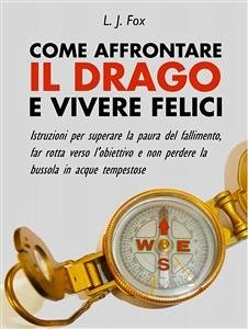 Come affrontare il Drago e vivere felici (eBook, ePUB) - J. Fox, L.