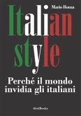 Italian Style. Perché il mondo invidia gli italiani (eBook, ePUB)