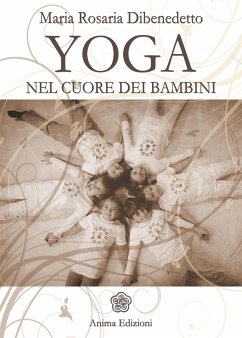 Yoga nel cuore dei bambini (eBook, ePUB) - Maria Rosaria, Dibenedetto