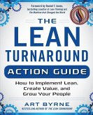 The Lean Turnaround Action Guide: How to Implement Lean, Create Value and Grow Your People