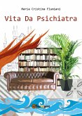 Vita da psichiatra (eBook, ePUB)
